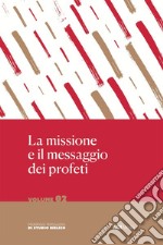 La missione e il messaggio dei profeti. Nuova ediz. libro