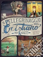 Il pellegrinaggio del cristiano per ragazzi libro