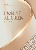 Il manuale della Bibbia. Una completa introduzione alle Scritture