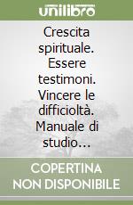 Crescita spirituale. Essere testimoni. Vincere le difficioltà. Manuale di studio biblico. Vol. 4: Per insegnante. Bambini 9-10 anni libro