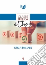 Etica Sociale. Manuale di studio biblico