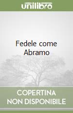 Fedele come Abramo