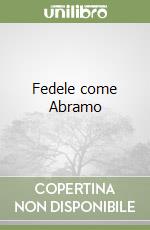 Fedele come Abramo libro