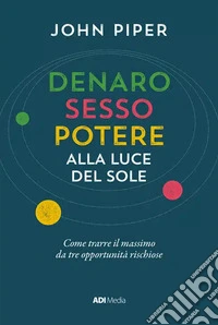 Denaro, sesso e potere alla luce del sole