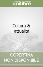 Cultura & attualità libro