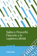 Salmi e proverbi: l'innario e la sapienza divini libro