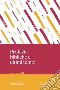 Profezie bibliche e ultimi tempi