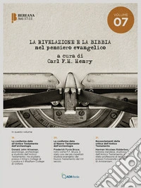 La rivelazione e la Bibbia nel pensiero evangelico. Vol. 7 libro