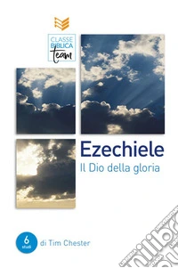 Ezechiele. Il Dio della gloria libro