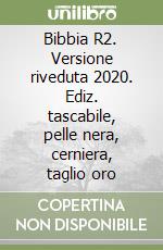 Bibbia R2. Versione riveduta 2020. Ediz. tascabile, pelle nera, cerniera, taglio oro libro