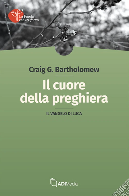 Il cuore della preghiera. Il vangelo di Luca