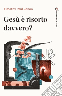 Gesù è risorto davvero? libro