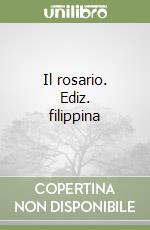 Il rosario. Ediz. filippina libro