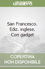 San Francesco. Ediz. inglese. Con gadget