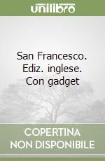 San Francesco. Ediz. inglese. Con gadget libro