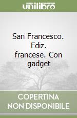 San Francesco. Ediz. francese. Con gadget