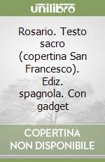 Rosario. Testo sacro (copertina San Francesco). Ediz. spagnola. Con gadget libro