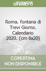 Roma. fontana di Trevi Giorno. Calendario 2020. (cm 6x20) libro