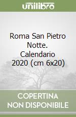 Roma San Pietro Notte. Calendario 2020 (cm 6x20) libro