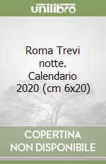 Roma Trevi notte. Calendario 2020 (cm 6x20) libro