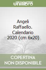 Angeli Raffaello. Calendario 2020 (cm 6x20) libro