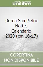 Roma San Pietro Notte. Calendario 2020 (cm 16x17) libro