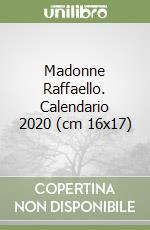 Madonne Raffaello. Calendario 2020 (cm 16x17) libro