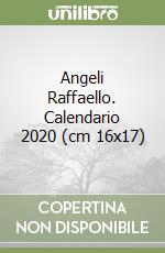 Angeli Raffaello. Calendario 2020 (cm 16x17) libro