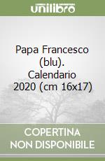 Papa Francesco (blu). Calendario 2020 (cm 16x17) libro