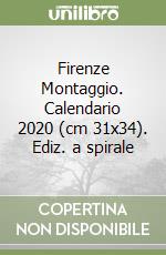 Firenze Montaggio. Calendario 2020 (cm 31x34). Ediz. a spirale libro