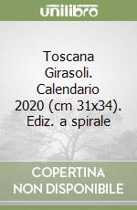 Toscana Girasoli. Calendario 2020 (cm 31x34). Ediz. a spirale libro