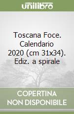 Toscana Foce. Calendario 2020 (cm 31x34). Ediz. a spirale libro