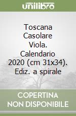 Toscana Casolare Viola. Calendario 2020 (cm 31x34). Ediz. a spirale libro