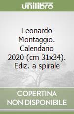 Leonardo Montaggio. Calendario 2020 (cm 31x34). Ediz. a spirale libro