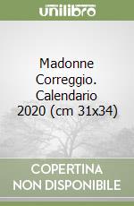 Madonne Correggio. Calendario 2020 (cm 31x34) libro