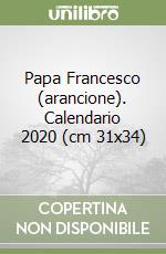 Papa Francesco (arancione). Calendario 2020 (cm 31x34) libro