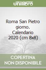 Roma San Pietro giorno. Calendario 2020 (cm 8x8) libro