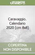 Caravaggio. Calendario 2020 (cm 8x8) libro