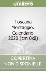 Toscana Montaggio. Calendario 2020 (cm 8x8) libro