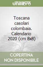 Toscana casolari colombaia. Calendario 2020 (cm 8x8) libro