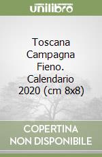Toscana Campagna Fieno. Calendario 2020 (cm 8x8) libro