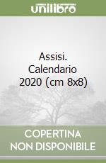 Assisi. Calendario 2020 (cm 8x8)