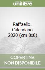 Raffaello. Calendario 2020 (cm 8x8)
