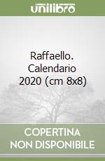 Raffaello. Calendario 2020 (cm 8x8) libro