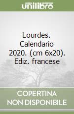 Lourdes. Calendario 2020. (cm 6x20). Ediz. francese libro