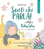 Senti chi parla! Ovvero i monologhi di Baby Seby. Look Who's talking! or Baby Seby's monologues libro