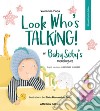 Look Who's talking! or Baby Seby's monologues. Ediz. illustrata libro