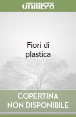 Fiori di plastica libro