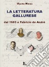 La letteratura gallurese. Dal 1683 a Fabrizio de André libro