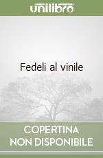 Fedeli al vinile